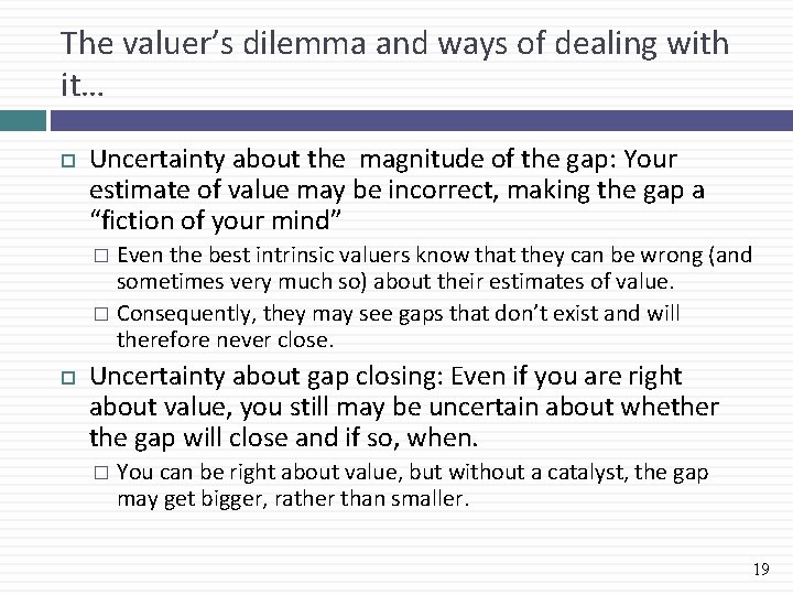 The valuer’s dilemma and ways of dealing with it… Uncertainty about the magnitude of