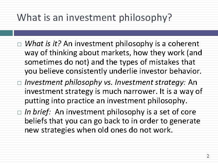 What is an investment philosophy? What is it? An investment philosophy is a coherent
