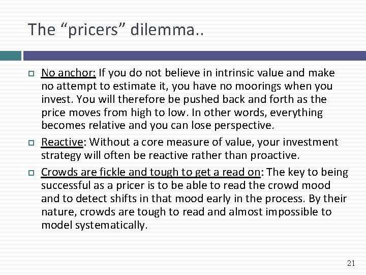The “pricers” dilemma. . No anchor: If you do not believe in intrinsic value