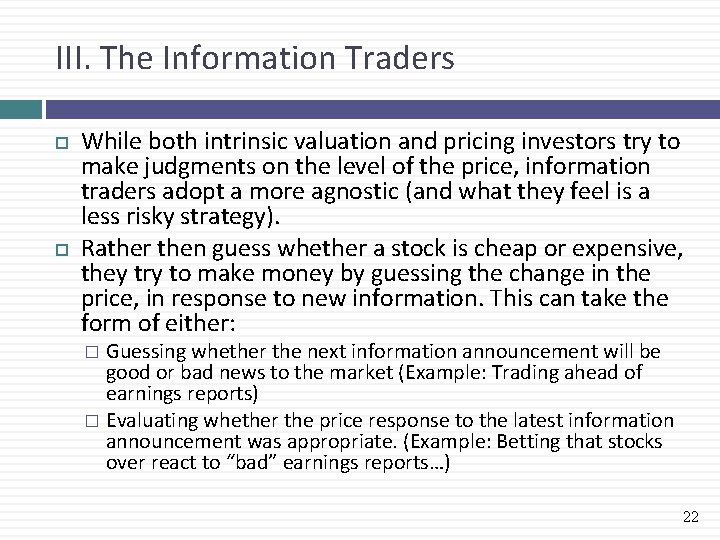 III. The Information Traders While both intrinsic valuation and pricing investors try to make