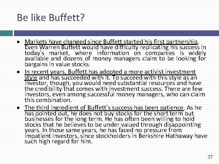 Be like Buffett? Markets have changed since Buffett started his first partnership. Even Warren
