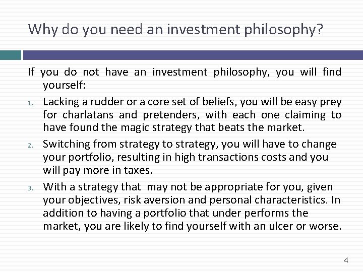 Why do you need an investment philosophy? If you do not have an investment