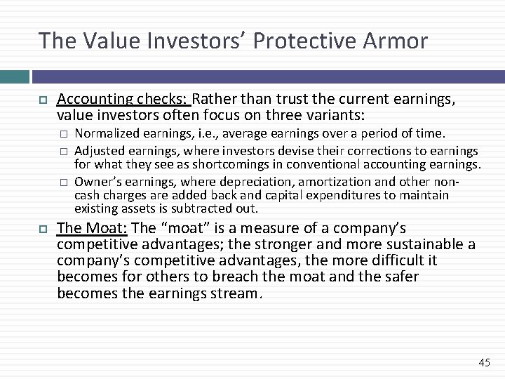 The Value Investors’ Protective Armor Accounting checks: Rather than trust the current earnings, value