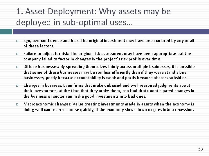 1. Asset Deployment: Why assets may be deployed in sub-optimal uses… Ego, overconfidence and