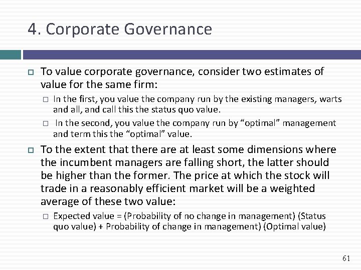 4. Corporate Governance To value corporate governance, consider two estimates of value for the