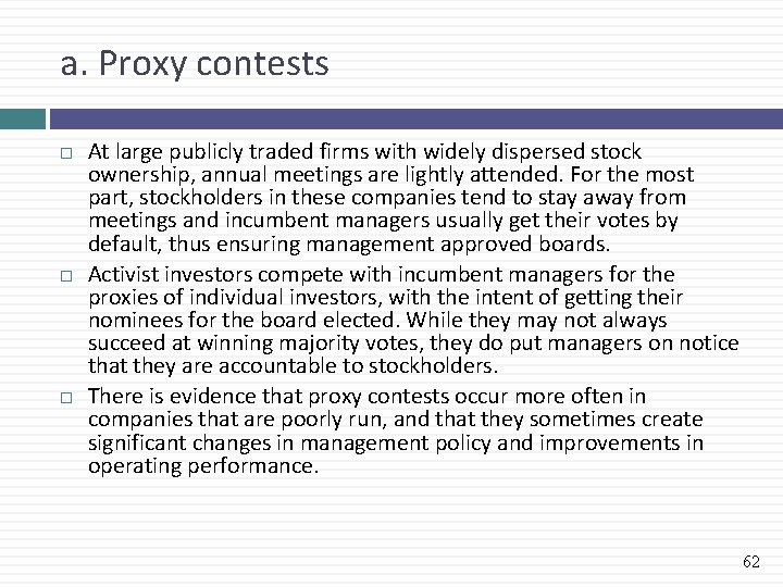 a. Proxy contests At large publicly traded firms with widely dispersed stock ownership, annual