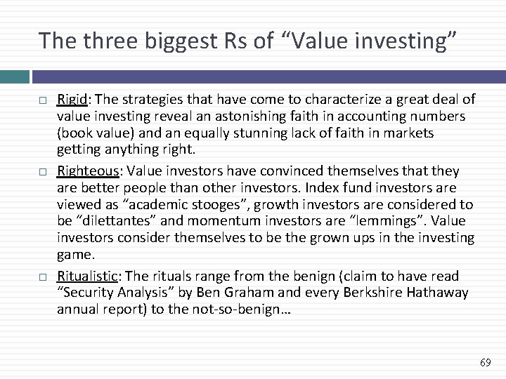 The three biggest Rs of “Value investing” Rigid: The strategies that have come to