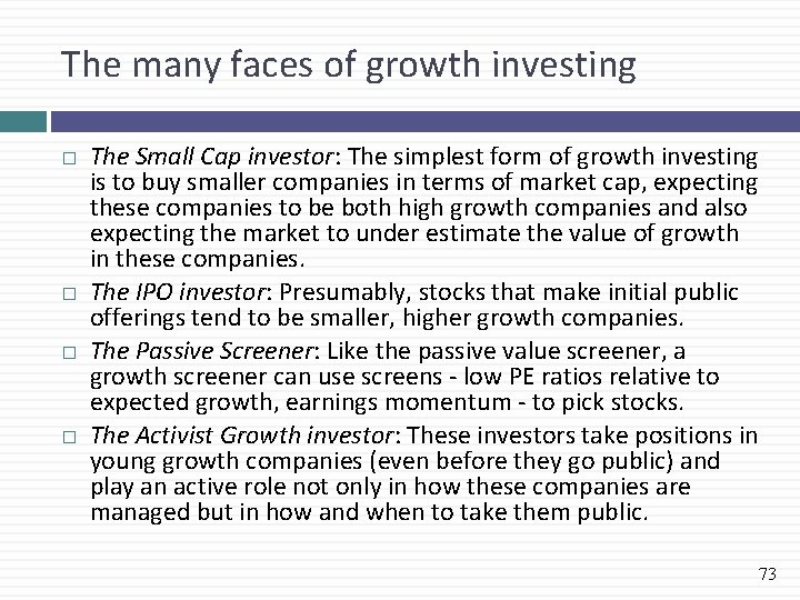 The many faces of growth investing � � The Small Cap investor: The simplest