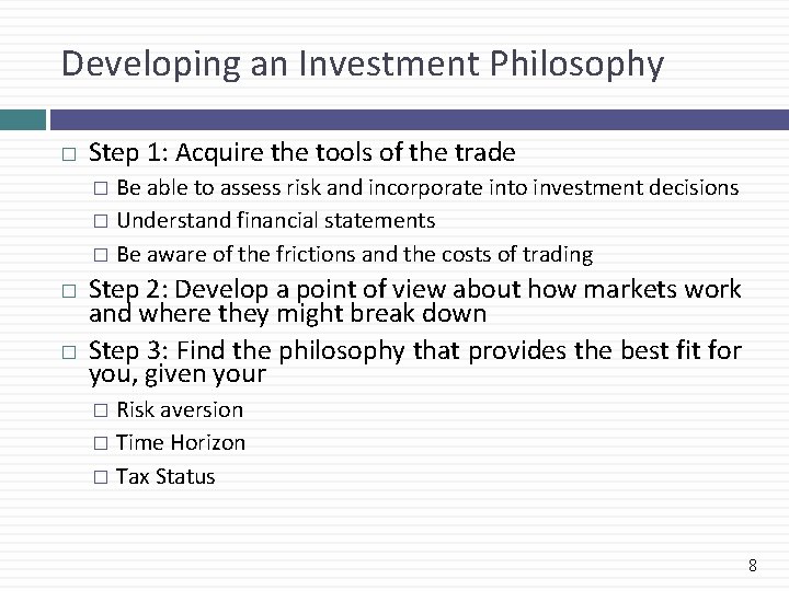 Developing an Investment Philosophy � Step 1: Acquire the tools of the trade Be