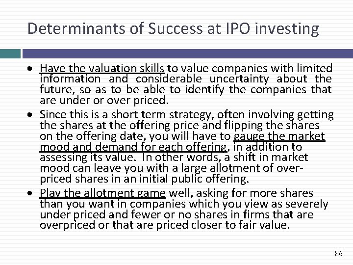 Determinants of Success at IPO investing Have the valuation skills to value companies with
