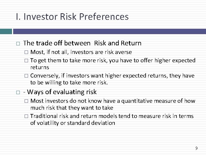 I. Investor Risk Preferences � The trade off between Risk and Return Most, if