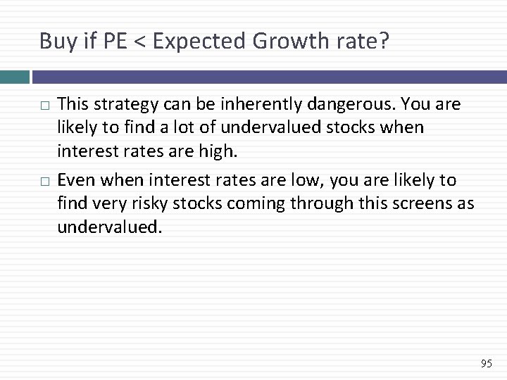Buy if PE < Expected Growth rate? This strategy can be inherently dangerous. You