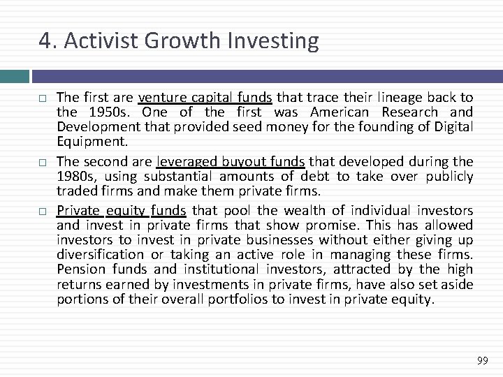 4. Activist Growth Investing The first are venture capital funds that trace their lineage