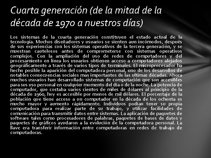 Cuarta generación (de la mitad de la década de 1970 a nuestros días) Los