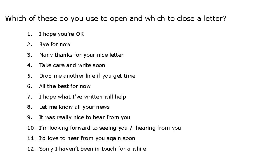 Which of these do you use to open and which to close a letter?