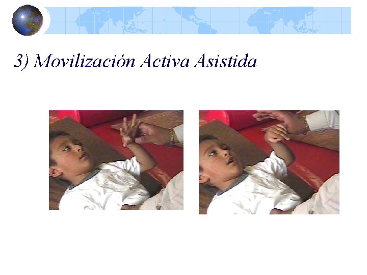 3) Movilización Activa Asistida 