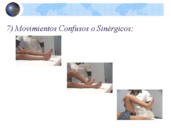 7) Movimientos Confusos o Sinérgicos: 