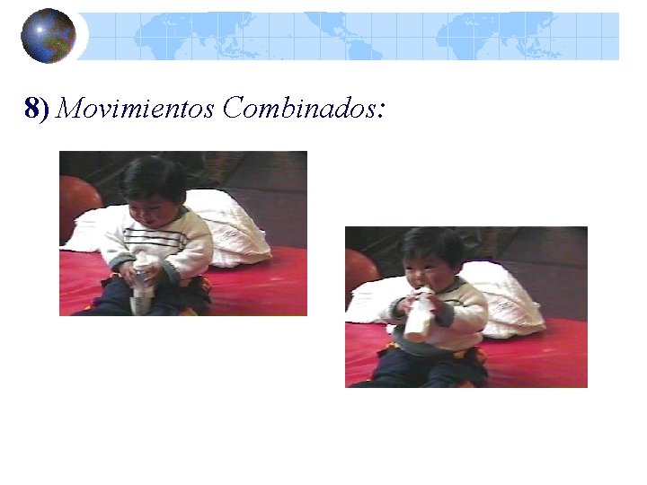 8) Movimientos Combinados: 