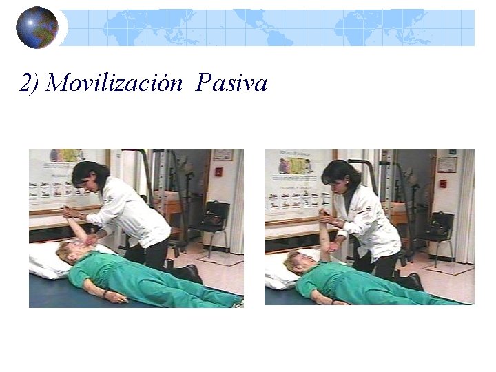 2) Movilización Pasiva 
