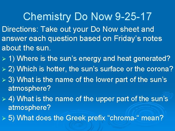 Chemistry Do Now 9 -25 -17 Directions: Take out your Do Now sheet and