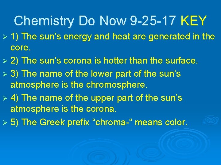 Chemistry Do Now 9 -25 -17 KEY 1) The sun’s energy and heat are