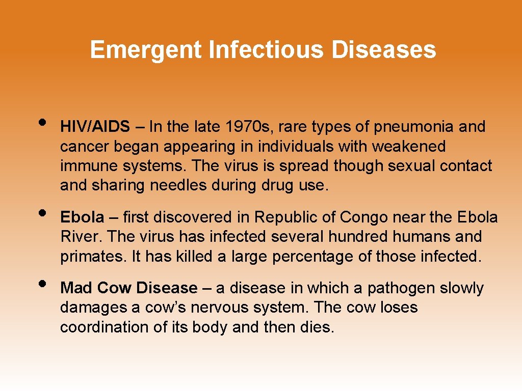 Emergent Infectious Diseases • • • HIV/AIDS – In the late 1970 s, rare