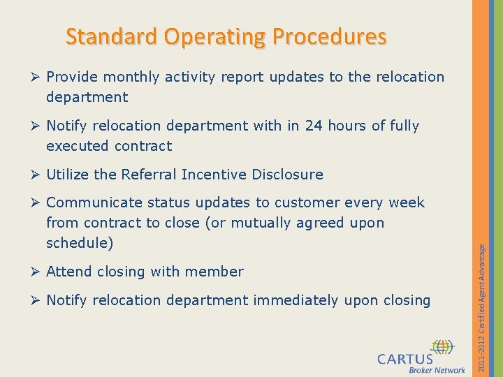 Standard Operating Procedures Ø Provide monthly activity report updates to the relocation department Ø