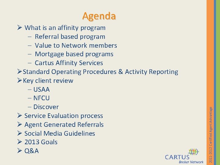 Ø What is an affinity program – Referral based program – Value to Network