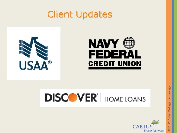 2011 -2012 Certified Agent Advantage Client Updates 