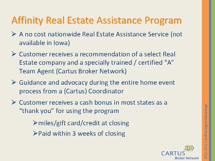 Affinity Real Estate Assistance Program Ø A no cost nationwide Real Estate Assistance Service