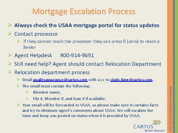 Mortgage Escalation Process Ø Always check the USAA mortgage portal for status updates Ø