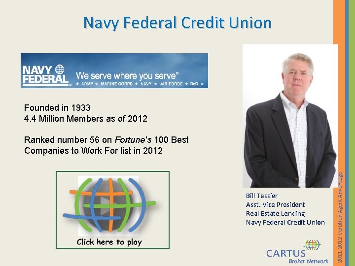 Navy Federal Credit Union Founded in 1933 4. 4 Million Members as of 2012