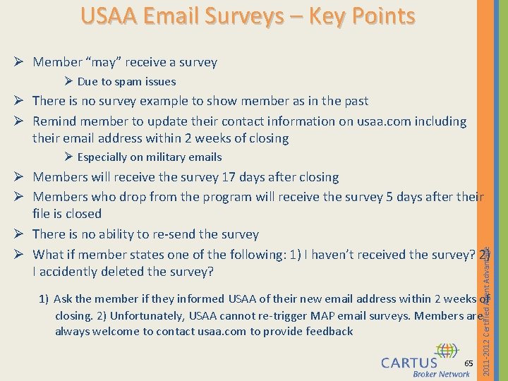 USAA Email Surveys – Key Points Ø Member “may” receive a survey Ø Due