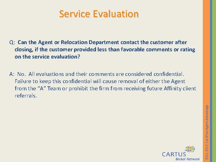 Service Evaluation Q: Can the Agent or Relocation Department contact the customer after closing,