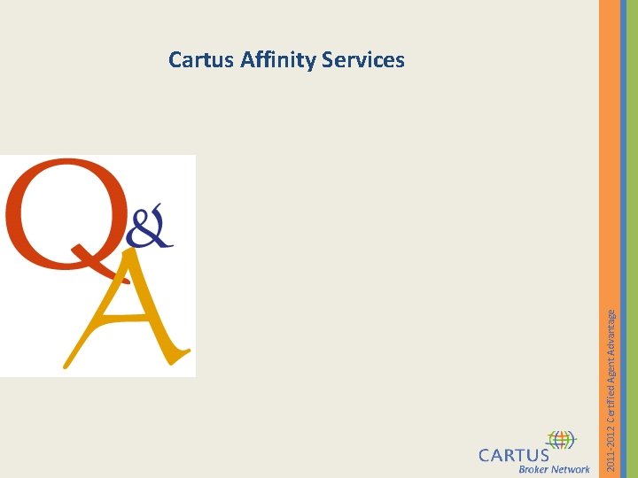 2011 -2012 Certified Agent Advantage Cartus Affinity Services 