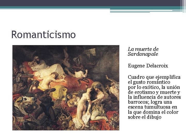 Romanticismo La muerte de Sardanapale Eugene Delacroix Cuadro que ejemplifica el gusto romántico por