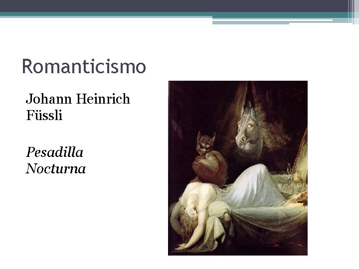 Romanticismo Johann Heinrich Füssli Pesadilla Nocturna 