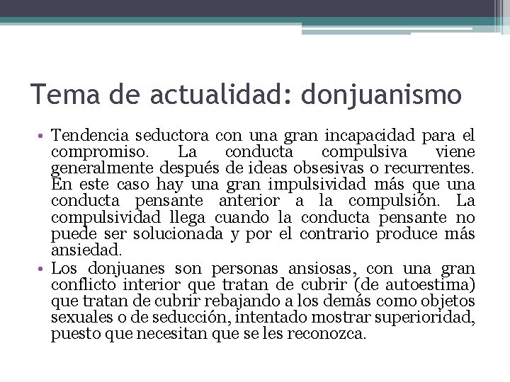 Tema de actualidad: donjuanismo • Tendencia seductora con una gran incapacidad para el compromiso.