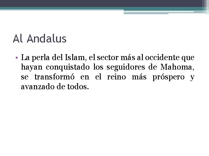 Al Andalus • La perla del Islam, el sector más al occidente que hayan