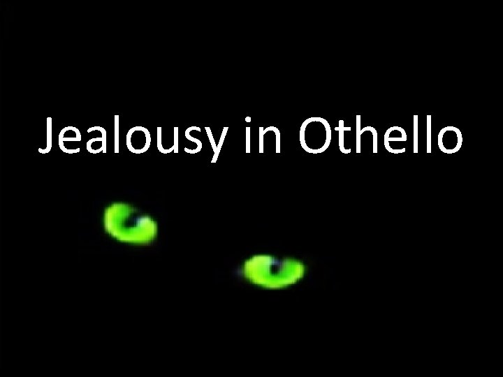 Jealousy in Othello 