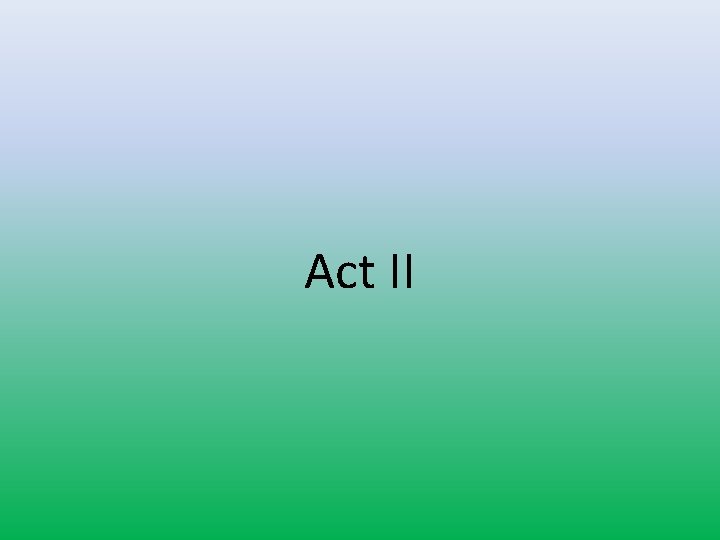 Act II 