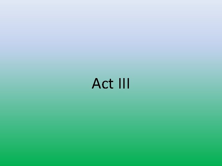 Act III 