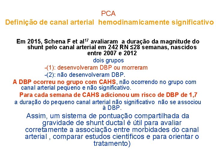 PCA Definição de canal arterial hemodinamicamente significativo Em 2015, Schena F et al 17