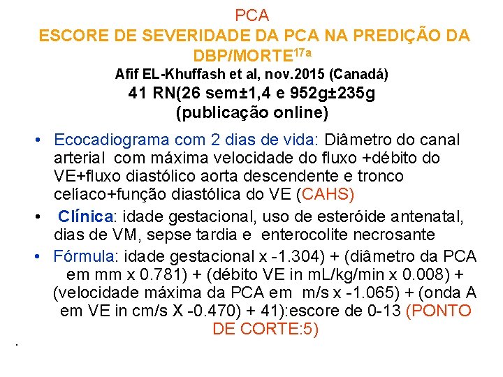 PCA ESCORE DE SEVERIDADE DA PCA NA PREDIÇÃO DA DBP/MORTE 17 a Afif EL-Khuffash