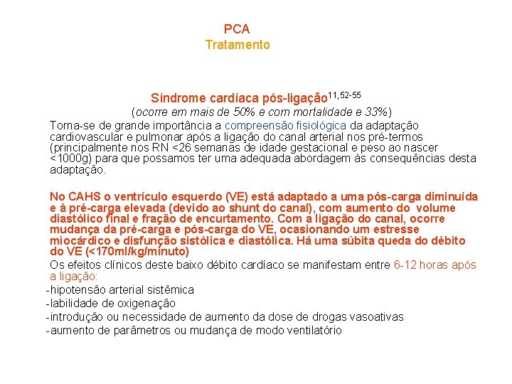 PCA Tratamento Síndrome cardíaca pós-ligação 11, 52 -55 (ocorre em mais de 50% e