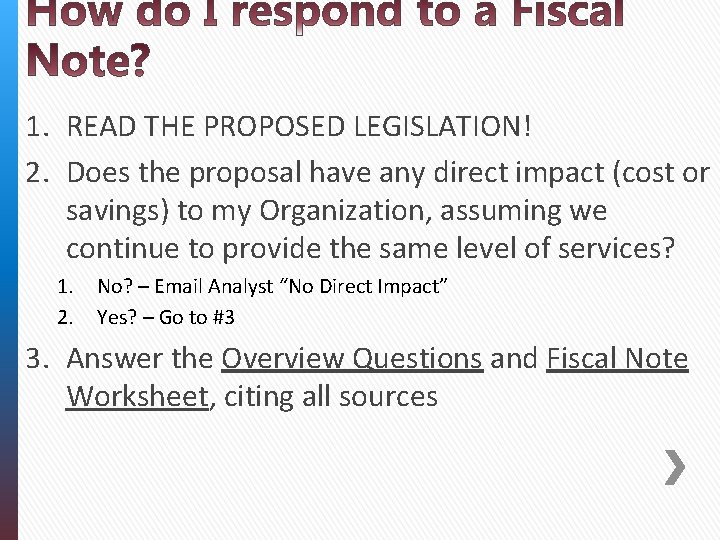 1. READ THE PROPOSED LEGISLATION! 2. Does the proposal have any direct impact (cost