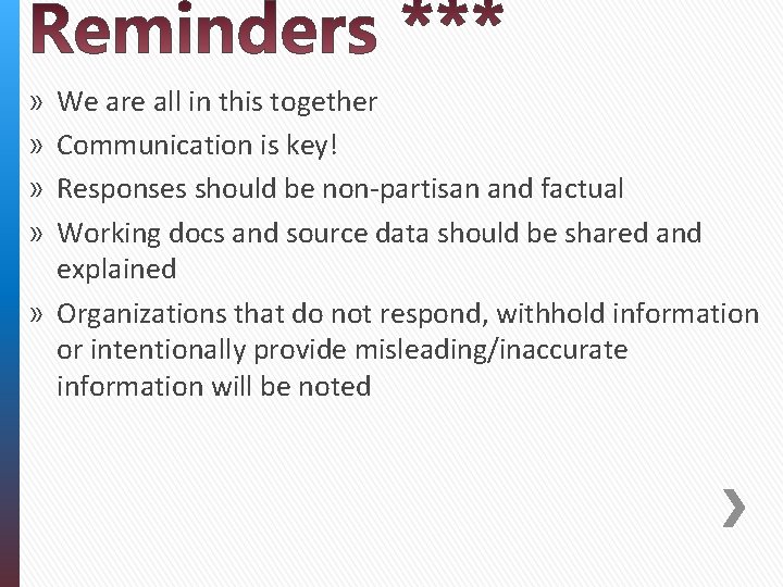 We are all in this together Communication is key! Responses should be non-partisan and