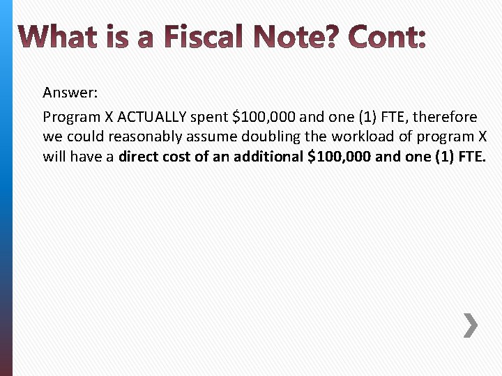 Answer: Program X ACTUALLY spent $100, 000 and one (1) FTE, therefore we could