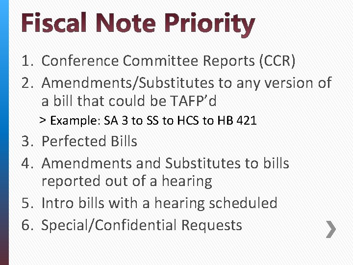 1. Conference Committee Reports (CCR) 2. Amendments/Substitutes to any version of a bill that