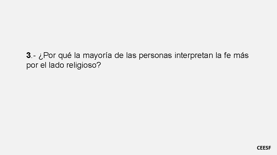 3. - ¿Por qué la mayoría de las personas interpretan la fe más por 3. - ¿Por qué la mayoría de las personas interpretan la fe más por